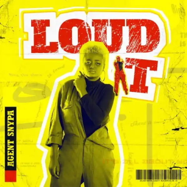 Agent Snypa - Loud It